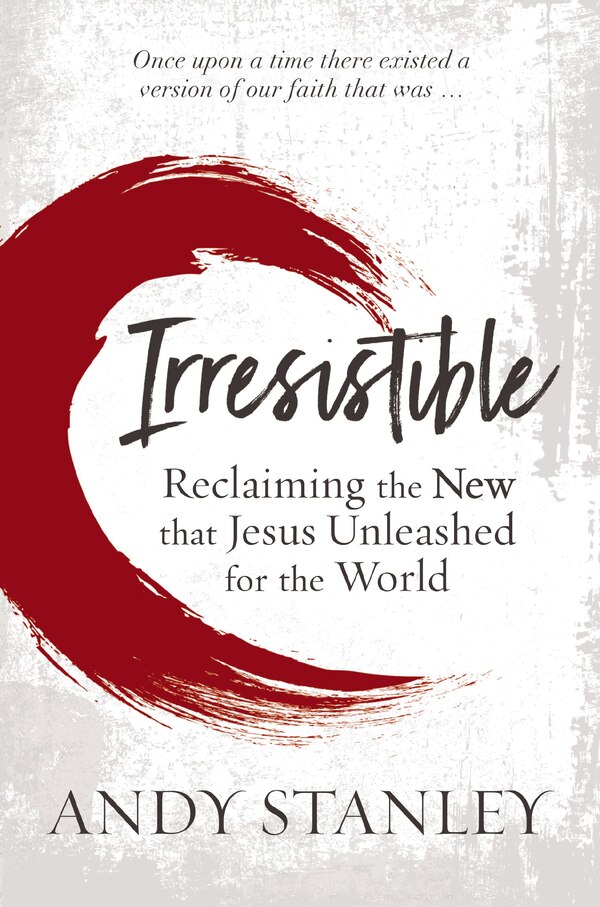 Irresistible by Andy Stanley, Paperback | Indigo Chapters