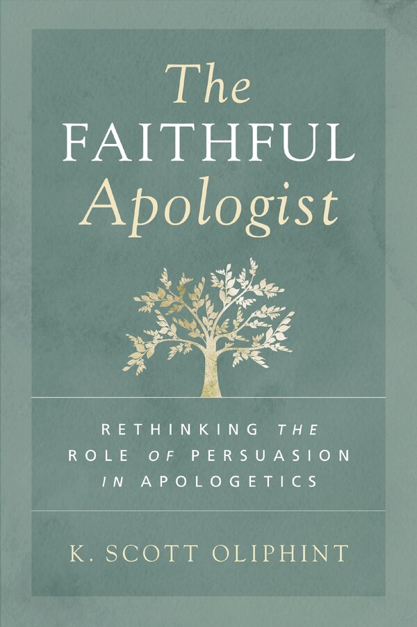 The Faithful Apologist by K. Scott Oliphint, Paperback | Indigo Chapters