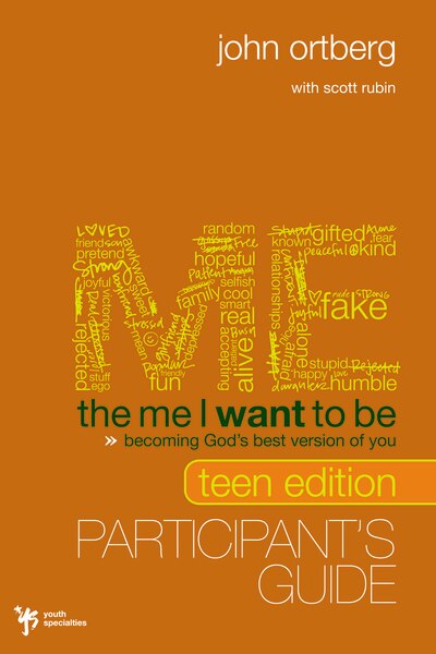 The Me I Want to Be Teen Edition Bible Study Participant's Guide by John Ortberg, Paperback | Indigo Chapters