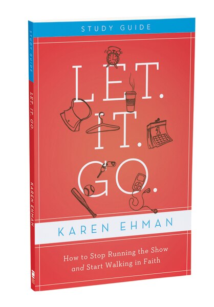 Let. It. Go. Bible Study Guide by Karen Ehman, Paperback | Indigo Chapters