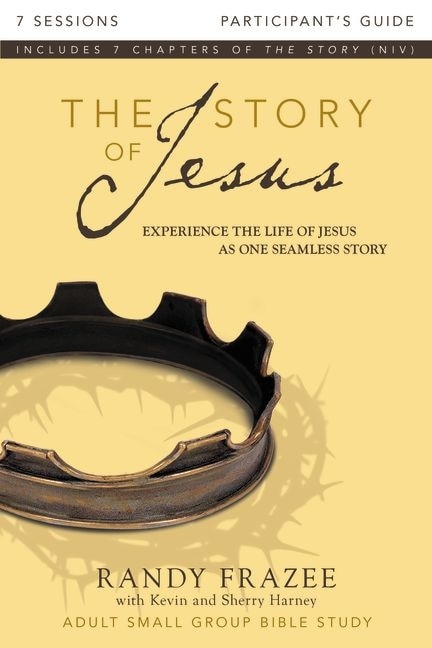 The Story of Jesus Bible Study Participant's Guide by Randy Frazee, Paperback | Indigo Chapters