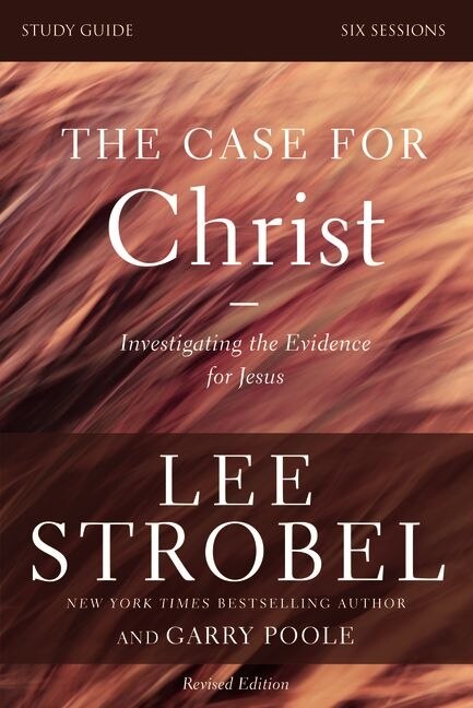 The Case for Christ Bible Study Guide Revised Edition by Lee Strobel, Paperback | Indigo Chapters