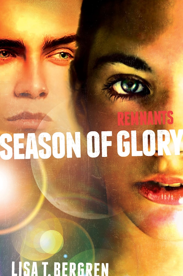 Remnants: Season Of Glory by Lisa Tawn Bergren, Paperback | Indigo Chapters