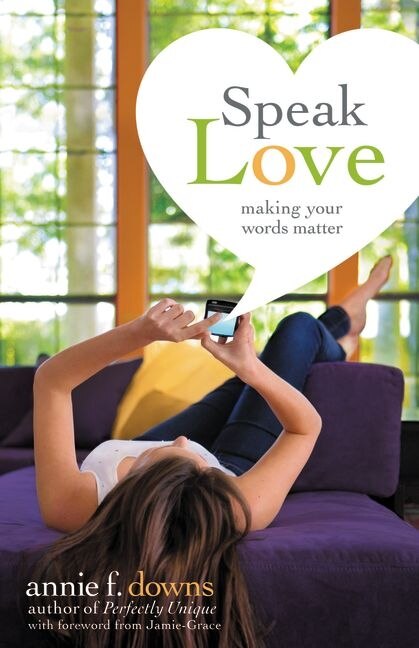 Speak Love by Annie F. Downs, Paperback | Indigo Chapters