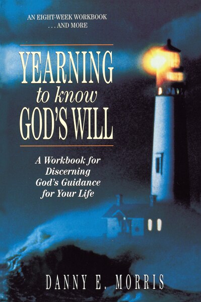 Yearning To Know God's Will by Danny E. Morris, Paperback | Indigo Chapters