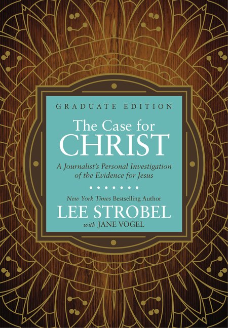 The Case for Christ Graduate Edition by Lee Strobel, Hardcover | Indigo Chapters