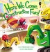 Here We Come Construction Fun by Rhonda Gowler Greene, Board Book | Indigo Chapters