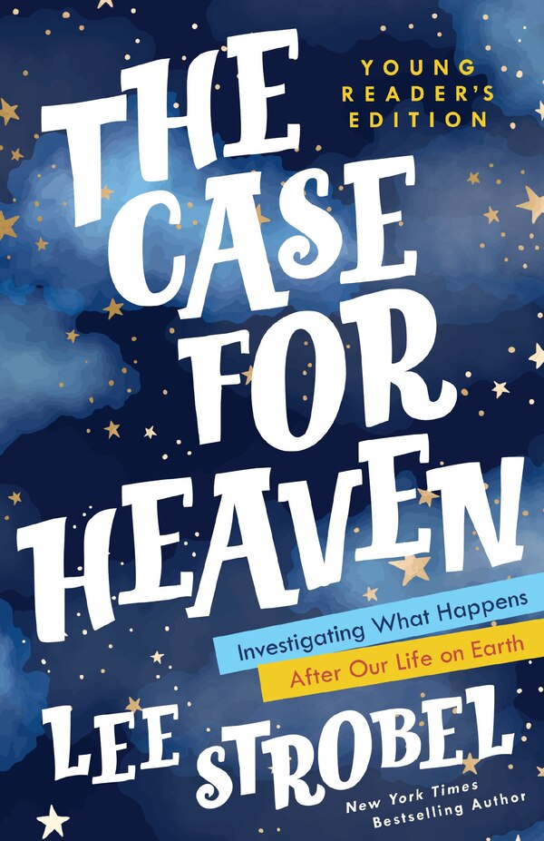 The Case For Heaven Young Reader's Edition by Lee Strobel, Hardcover | Indigo Chapters