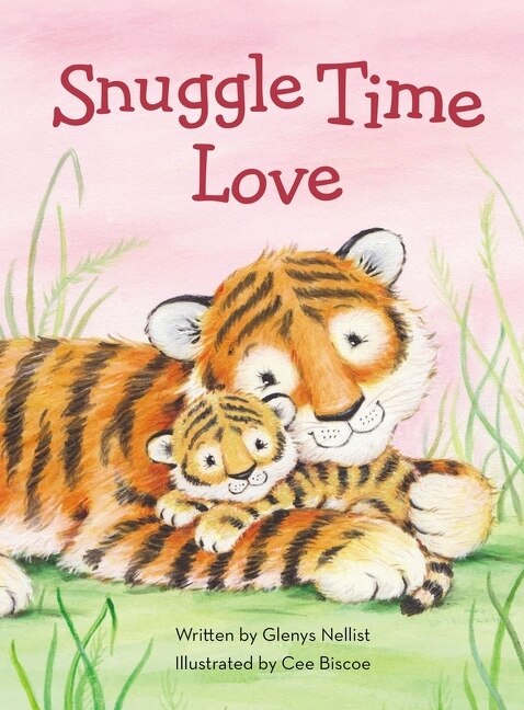 Snuggle Time Love by Glenys Nellist, Board Book | Indigo Chapters