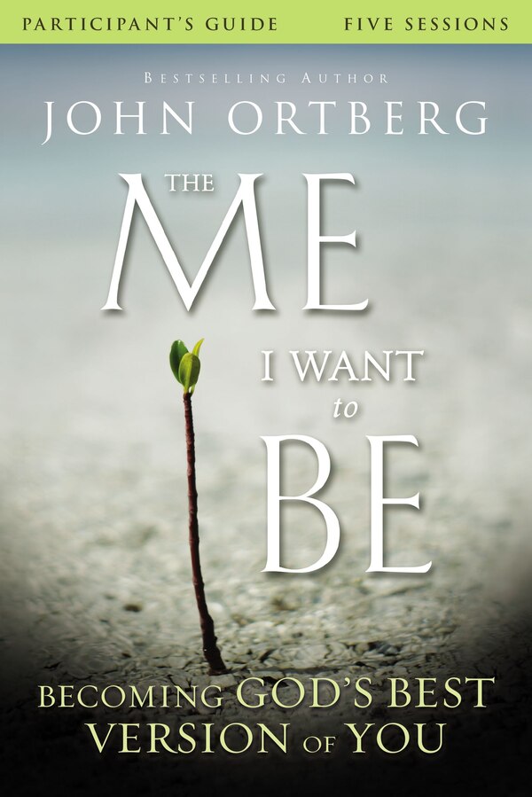 The Me I Want to Be Bible Study Participant's Guide by John Ortberg, Perfect | Indigo Chapters