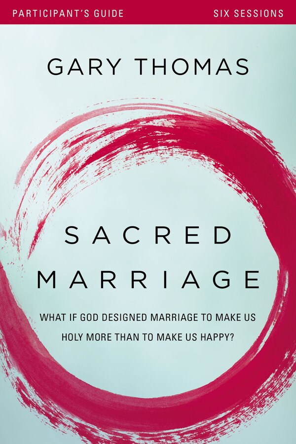 Sacred Marriage Bible Study Participant's Guide by Gary Thomas, Perfect | Indigo Chapters