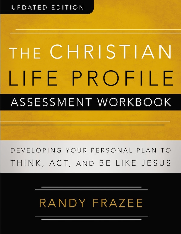 The Christian Life Profile Assessment Workbook Updated Edition by Randy Frazee, Perfect | Indigo Chapters