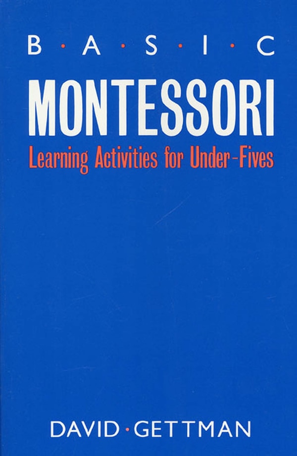 Basic Montessori by David Gettman, Paperback | Indigo Chapters
