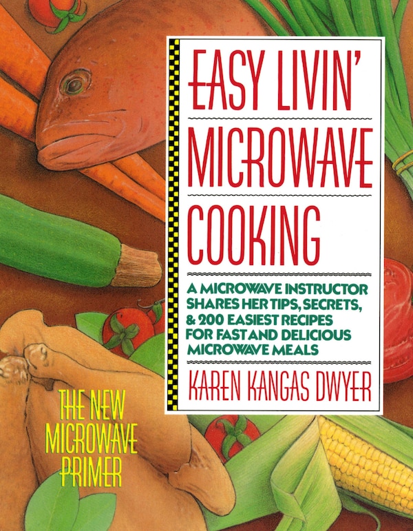 Easy Livin' Microwave Cooking by Karen K. Dwyer, Paperback | Indigo Chapters