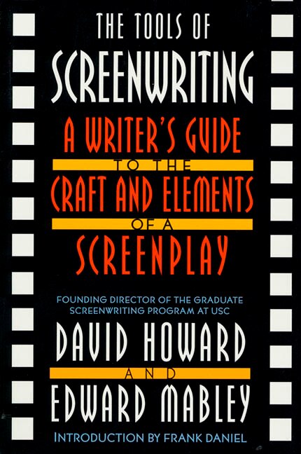 The Tools of Screenwriting by David Howard, Paperback | Indigo Chapters