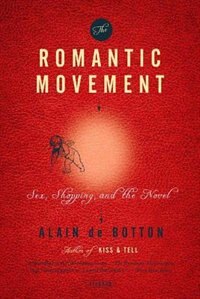 The Romantic Movement by Alain De Botton, Paperback | Indigo Chapters