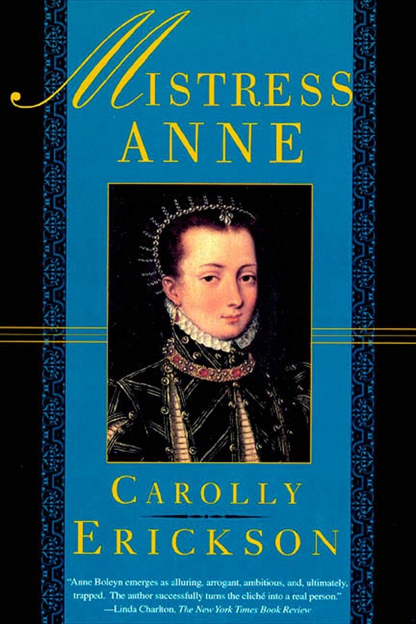 Mistress Anne by Carolly Erickson, Paperback | Indigo Chapters