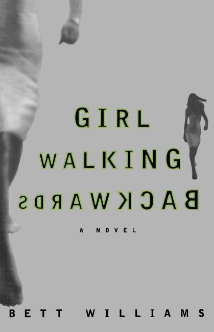 Girl Walking Backwards by Bett Williams, Paperback | Indigo Chapters