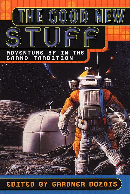 The Good New Stuff by Gardner Dozois, Paperback | Indigo Chapters