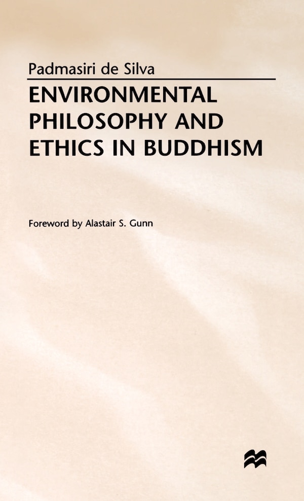 Environmental Philosophy And Ethics In Buddhism by Padmasiri De Silva, Hardcover | Indigo Chapters