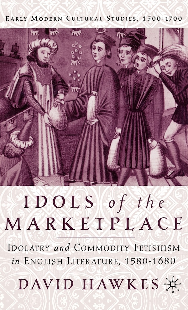 Idols of the Marketplace by D. Hawkes, Hardcover | Indigo Chapters