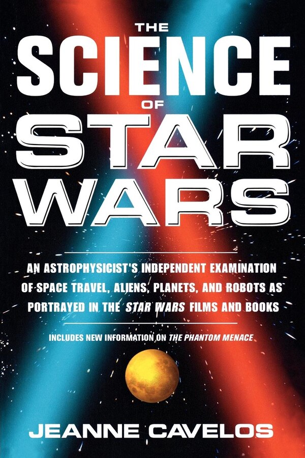 The Science of Star Wars by Jeanne Cavelos, Paperback | Indigo Chapters