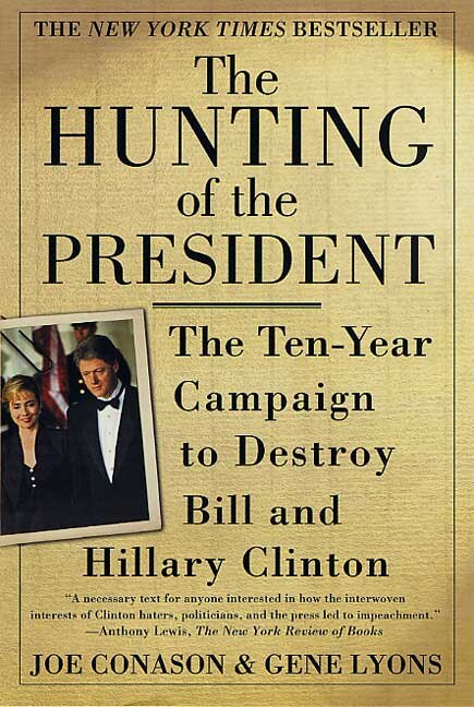 The Hunting of the President by Gene Lyons, Paperback | Indigo Chapters
