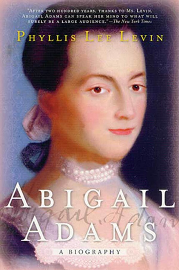 Abigail Adams by Phyllis Lee Levin, Paperback | Indigo Chapters
