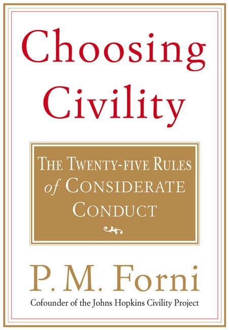 Choosing Civility by P. M. Forni, Paperback | Indigo Chapters