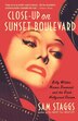 Close-up On Sunset Boulevard by Sam Staggs, Paperback | Indigo Chapters