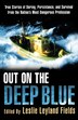 Out On The Deep Blue by Leslie Leyland Fields, Paperback | Indigo Chapters