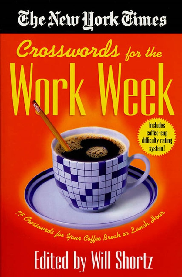 The New York Times Crosswords For The Work Week by Will Shortz, Paperback | Indigo Chapters