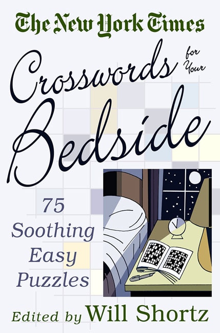 The New York Times Crosswords for Your Bedside by Will Shortz, Paperback | Indigo Chapters