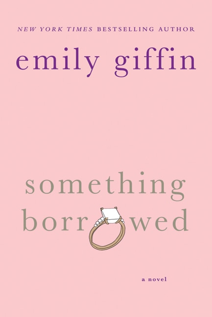 Something Borrowed by Emily Giffin, Paperback | Indigo Chapters