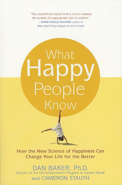 What Happy People Know by Dan Baker, Paperback | Indigo Chapters