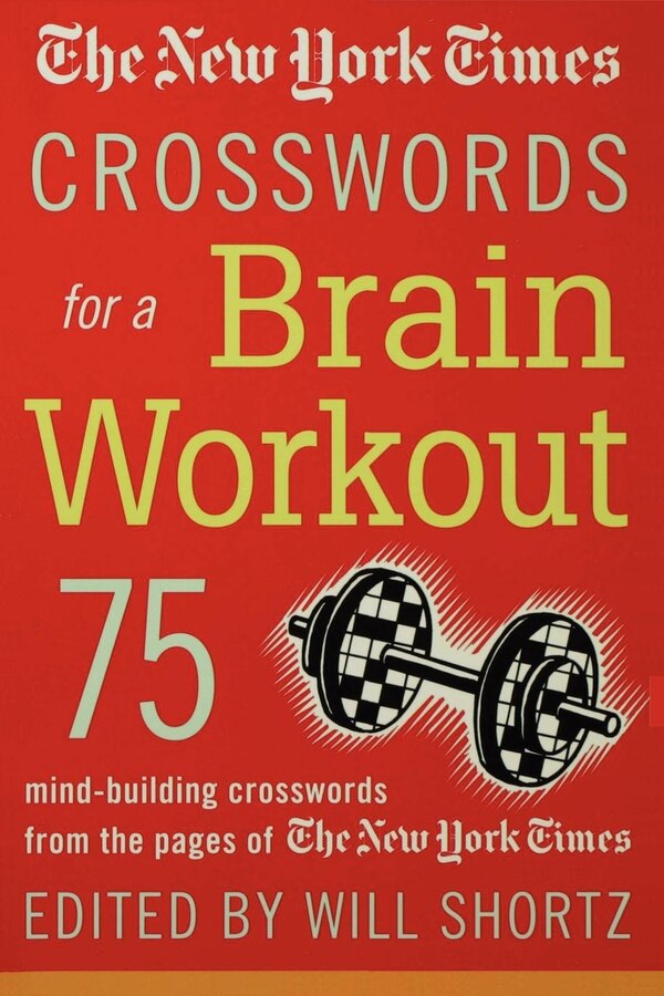 The New York Times Crosswords For A Brain Workout by Will Shortz, Paperback | Indigo Chapters