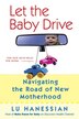 Let The Baby Drive by Lu Hanessian, Paperback | Indigo Chapters