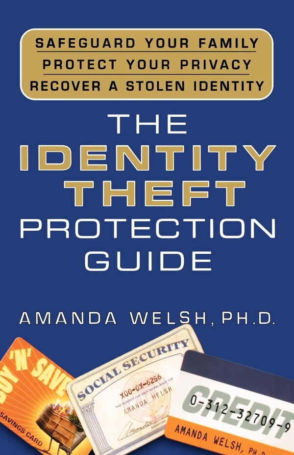 The Identity Theft Protection Guide by Amanda Welsh, Paperback | Indigo Chapters