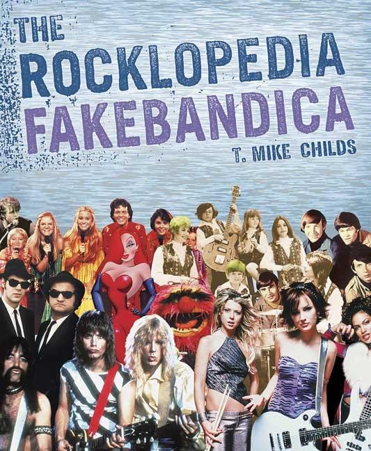 The Rocklopedia Fakebandica by T. Mike Childs, Paperback | Indigo Chapters