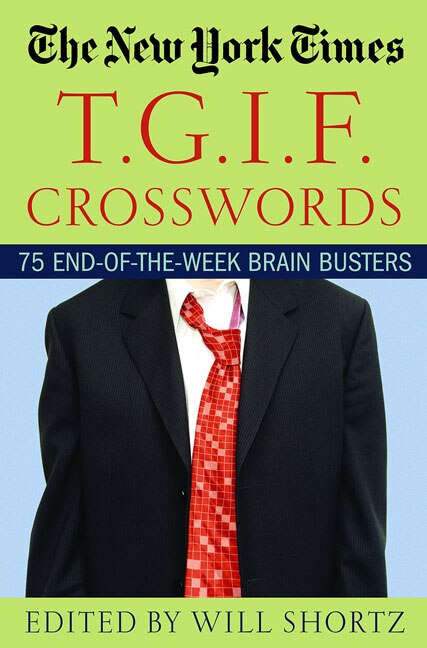 The New York Times T.G.I.F. Crosswords by Will Shortz, Paperback | Indigo Chapters