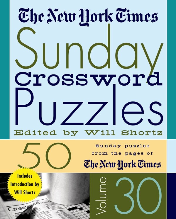 The New York Times Sunday Crossword Puzzles Volume 30, Spiral Bound | Indigo Chapters