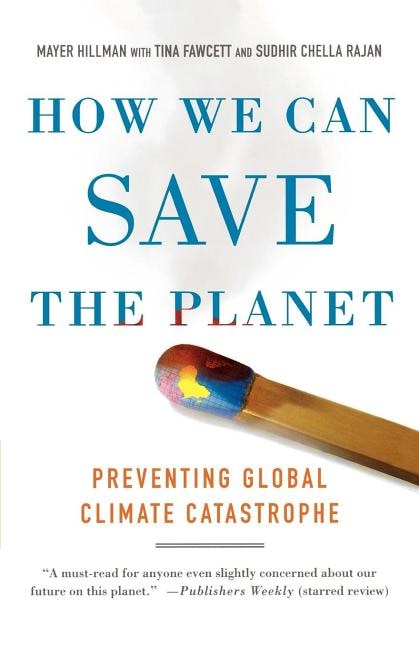 How We Can The Planet by Mayer Hillman, Paperback | Indigo Chapters