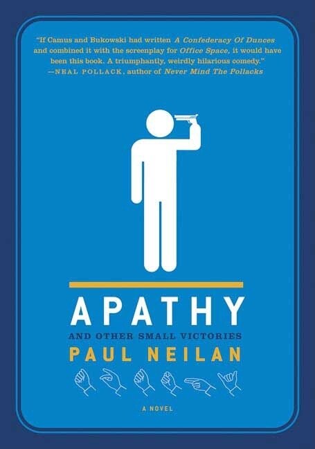 Apathy And Other Small Victories by Paul Neilan, Paperback | Indigo Chapters