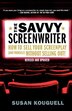 The Savvy Screenwriter by Susan Kouguell, Paperback | Indigo Chapters
