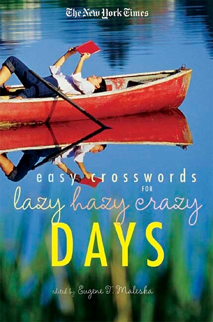 The New York Times Easy Crossword Puzzles for Lazy Hazy Crazy Days, Paperback | Indigo Chapters