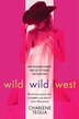 Wild Wild West by Charlene Teglia, Paperback | Indigo Chapters