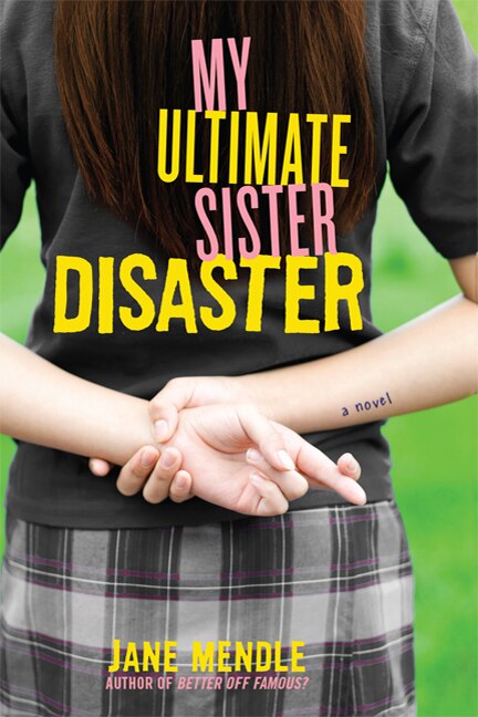 My Ultimate Sister Disaster by Jane Mendle, Paperback | Indigo Chapters