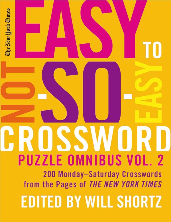 The New York Times Easy to Not-So-Easy Crossword Puzzle Omnibus Volume 2, Paperback | Indigo Chapters