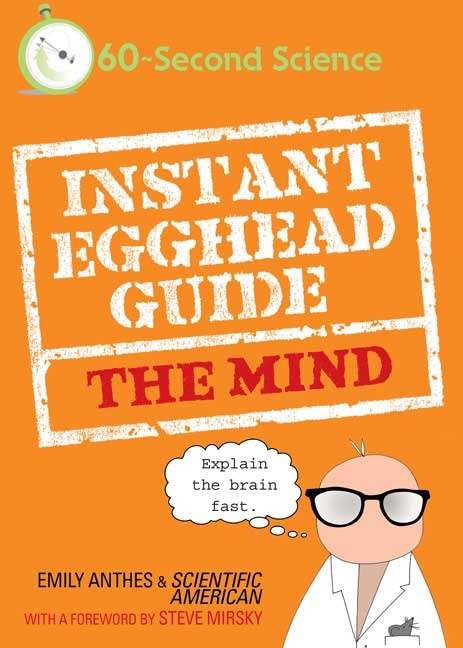 The Instant Egghead Guide to the Mind by Emily Anthes, Paperback | Indigo Chapters