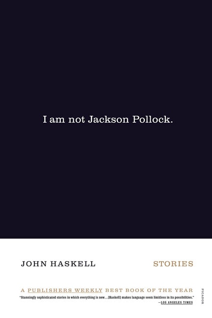 I Am Not Jackson Pollock by John Haskell, Paperback | Indigo Chapters